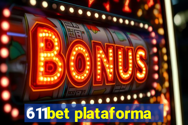 611bet plataforma